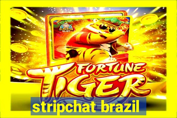 stripchat brazil